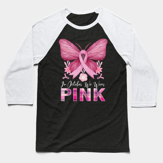 In October We Wear Pink Ribbon Breast Cancer Awareness Baseball T-Shirt by Charaf Eddine